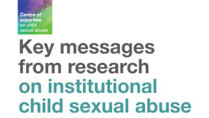 Key messages from research on institutional child sexual abuse